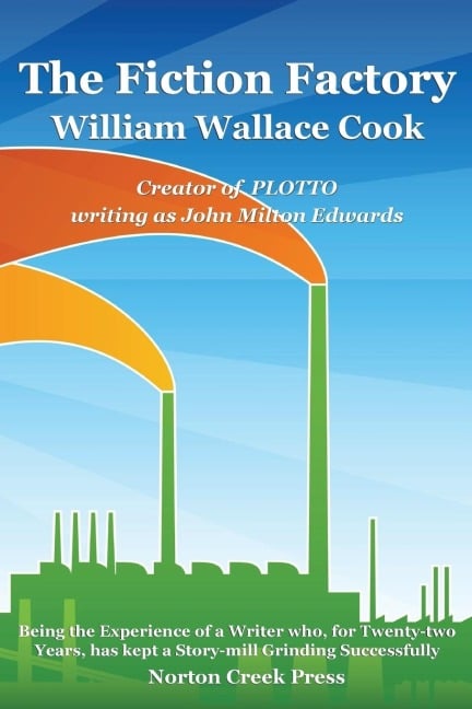 The Fiction Factory - William Wallace Cook