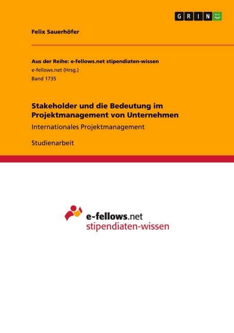 Stakeholder und die Bedeutung im Projektmanagement von Unternehmen - Felix Sauerhöfer