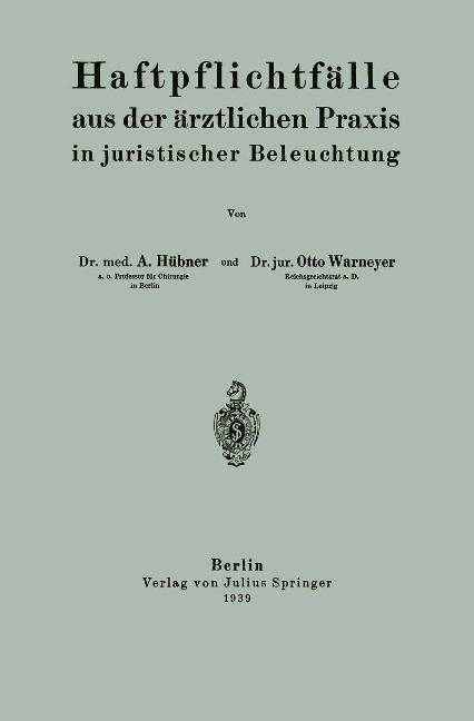 Haftpflichtfälle aus der ärztlichen Praxis in juristischer Beleuchtung - Arthur Hübner, Otto Warnemeyer
