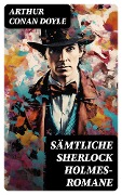 Cover-Bild zum Titel 'Sämtliche Sherlock Holmes-Romane' von 'Arthur Conan Doyle'