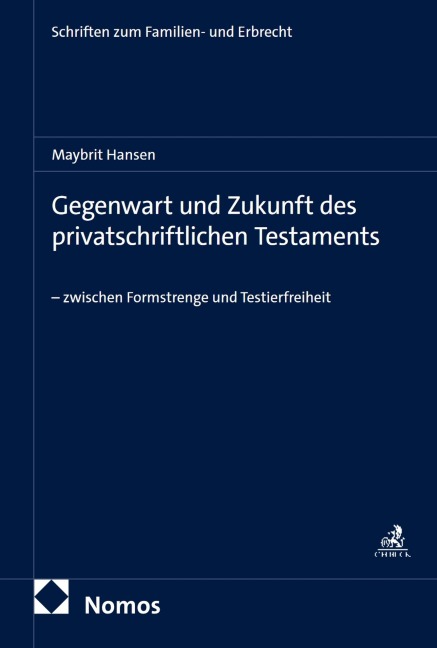 Gegenwart und Zukunft des privatschriftlichen Testaments - Maybrit Hansen