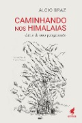 Cover-Bild zum Titel 'Caminhando nos Himalaias' von 'Alcio Braz'