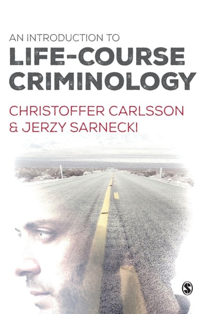 An Introduction to Life-Course Criminology - Christoffer Carlsson, Jerzy Sarnecki