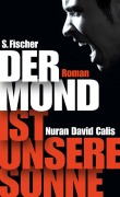 Cover-Bild zum Titel 'Der Mond ist unsere Sonne' von 'Nuran David Calis'