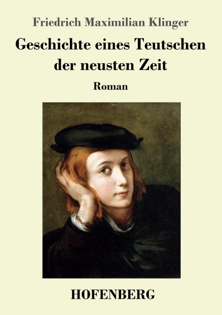 Geschichte eines Teutschen der neusten Zeit - Friedrich Maximilian Klinger
