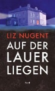 Cover-Bild zum Titel 'Auf der Lauer liegen' von 'Liz Nugent'