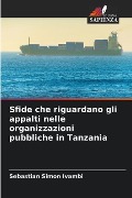 Sfide che riguardano gli appalti nelle organizzazioni pubbliche in Tanzania - Sebastian Simon Ivambi