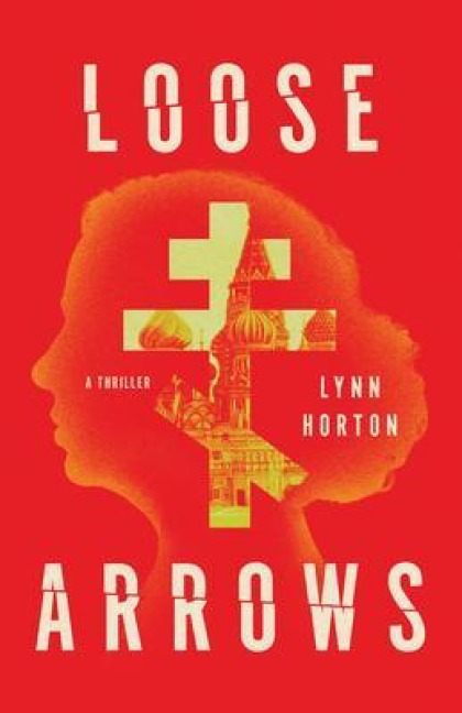 Loose Arrows - Lynn Horton