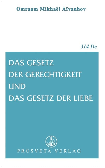 Das Gesetz der Gerechtigkeit und das Gesetz der Liebe - Omraam Mikhael Aivanhov