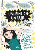 Unheimlich unfair - Ruby Black und der Wettkampf der Schulen - Cally Stronk