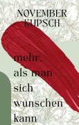 Cover-Bild zum Titel 'Mehr, als man sich wünschen kann' von 'November Kupsch'