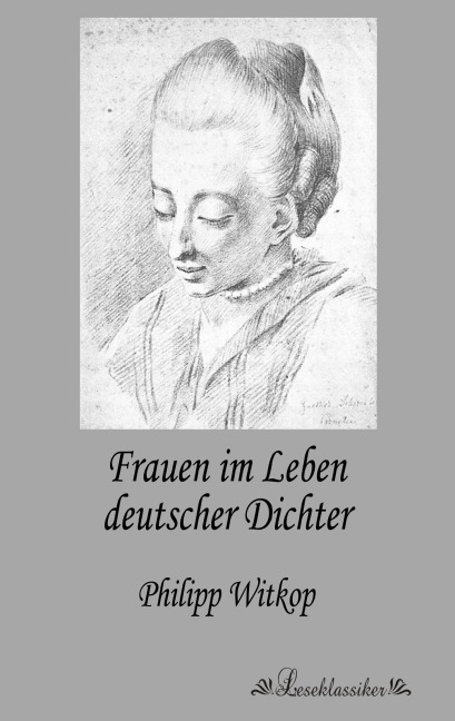 Frauen im Leben deutscher Dichter - Philipp Witkop