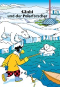 Cover-Bild zum Titel 'Globi und der Polarforscher' von 'Heiri Schmid, Jürg Lendenmann'
