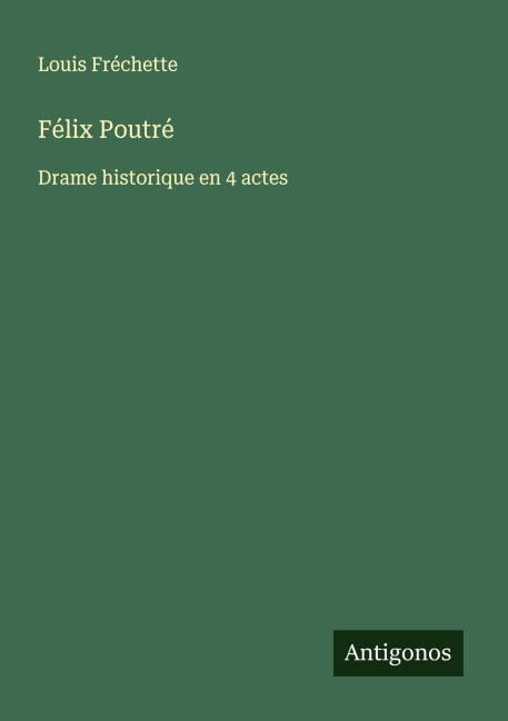 Félix Poutré - Louis Fréchette