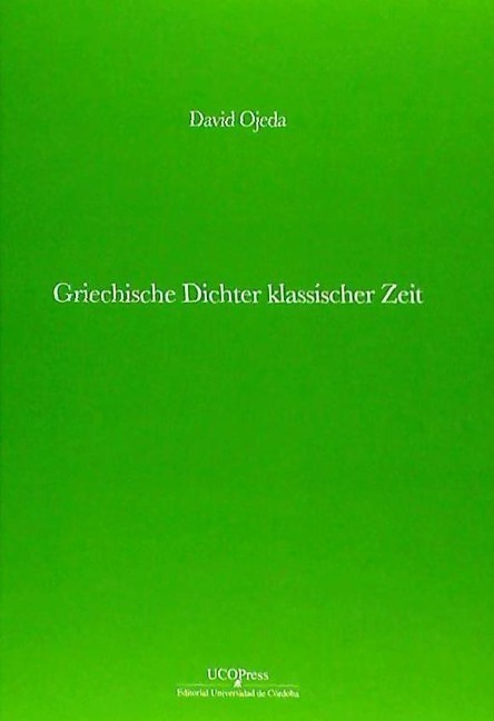 Griechische Dichter klassischer Zeit - David Ojeda Nogales