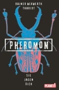 Cover-Bild zum Titel 'Pheromon 3: Sie jagen dich' von 'Rainer Wekwerth, Thariot'
