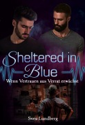 Cover-Bild zum Titel 'Sheltered in blue: Wenn Vertrauen aus Verrat erwächst' von 'Svea Lundberg'