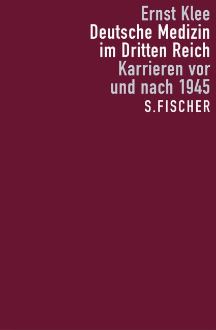 Deutsche Medizin im Dritten Reich - Ernst Klee