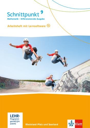 Schnittpunkt Mathematik 9. Differenzierende Ausgabe Rheinland-Pfalz und Saarland ab 2016. Arbeitsheft mit Lösungsheft und Lernsoftware Klasse 9 - 