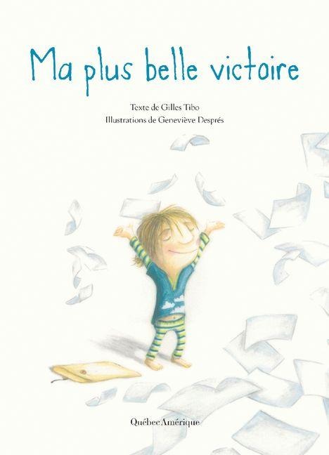 Ma Plus Belle Victoire - Gilles Tibo, Geneviève Després