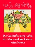 Cover-Bild zum Titel 'Die Geschichte vom Hahn, der Maus und der kleinen roten Henne' von ''