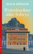 Cover-Bild zum Titel 'Wetterleuchten über Schwyz' von 'Silvia Götschi'