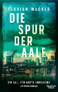 Cover-Bild zum Titel 'Die Spur der Aale' von 'Florian Wacker'