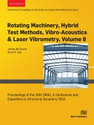 Cover-Bild zum Titel 'Rotating Machinery, Hybrid Test Methods, Vibro-Acoustics & Laser Vibrometry, Volume 8' von ''