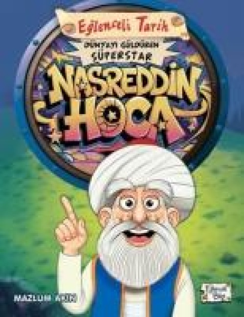 Dünyayi Güldüren Süperstar - Nasreddin Hoca - Mazlum Akin