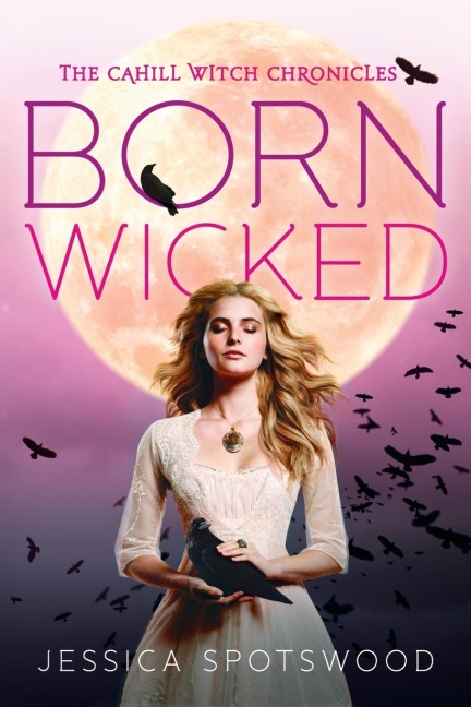 Born Wicked - Jessica Spotswood