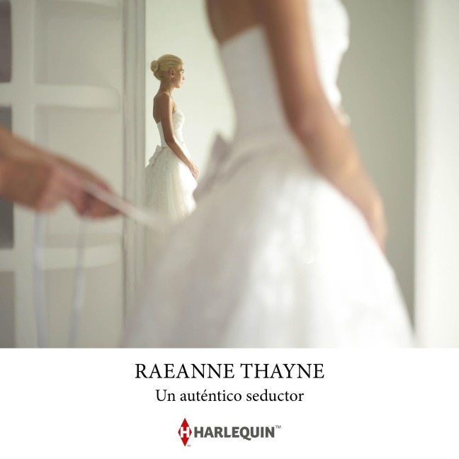 Un auténtico seductor - Raeanne Thayne