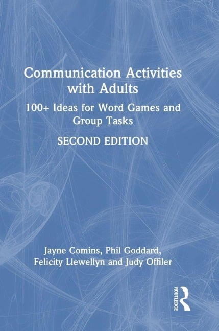 Communication Activities with Adults - Jayne Comins, Felicity Llewellyn, Phil Goddard