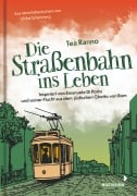 Cover-Bild zum Titel 'Die Straßenbahn ins Leben' von 'Tea Ranno'
