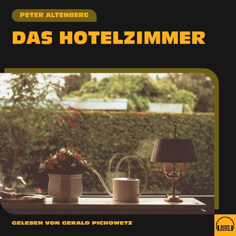 Das Hotelzimmer - Peter Altenberg