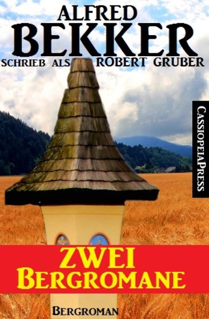 Zwei Bergromane - Alfred Bekker
