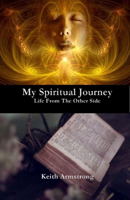 My Spiritual Journey - Keith Armstrong