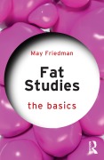 Cover-Bild zum Titel 'Fat Studies: The Basics' von 'May Friedman'