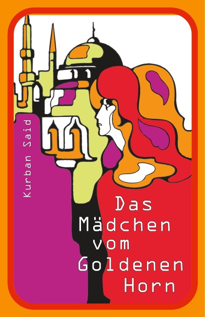 Das Mädchen vom Goldenen Horn - Kurban Said