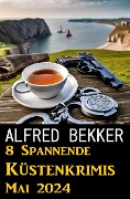 Cover-Bild zum Titel '8 Spannende Küstenkrimis Mai 2024' von 'Alfred Bekker'
