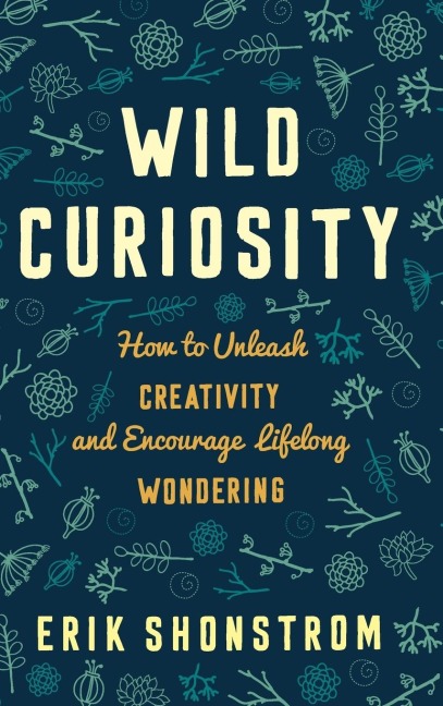 Wild Curiosity - Erik Shonstrom