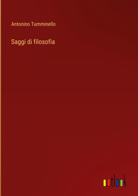 Saggi di filosofia - Antonino Tumminello