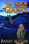 Cover-Bild zum Titel 'The Ignob Giants' von 'Barry Miller'