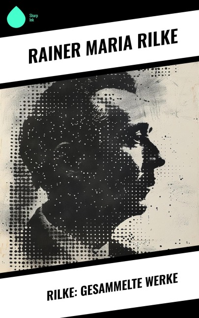Rilke: Gesammelte Werke - Rainer Maria Rilke