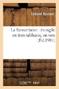 Cover-Bild zum Titel 'La Samaritaine: Évangile En Trois Tableaux, En Vers' von 'Edmond Rostand'