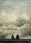 Cover-Bild zum Titel 'Philosophische Gegensätze: Von Kants Imperativ zu Nietzsches Genealogie' von 'Gustav G. Weber'