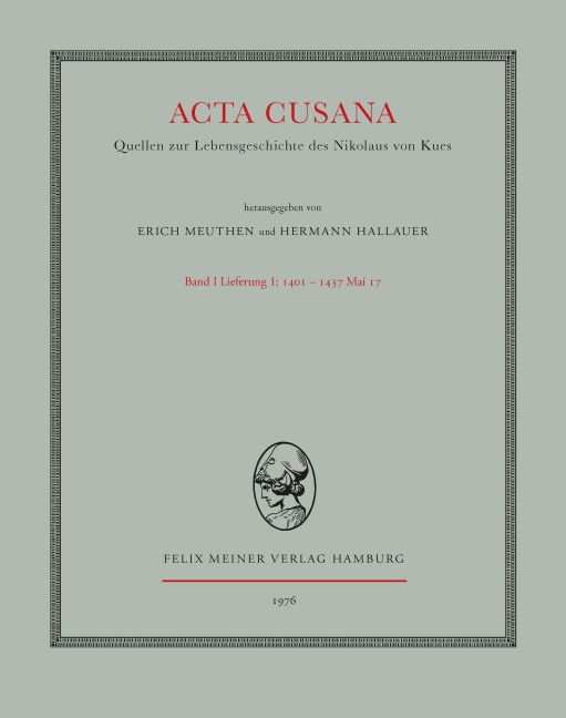 Acta Cusana. Quellen zur Lebensgeschichte des Nikolaus von Kues. Band I, Lieferung 1 - 