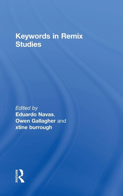 Keywords in Remix Studies - 