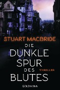 Cover-Bild zum Titel 'Die dunkle Spur des Blutes' von 'Stuart MacBride'