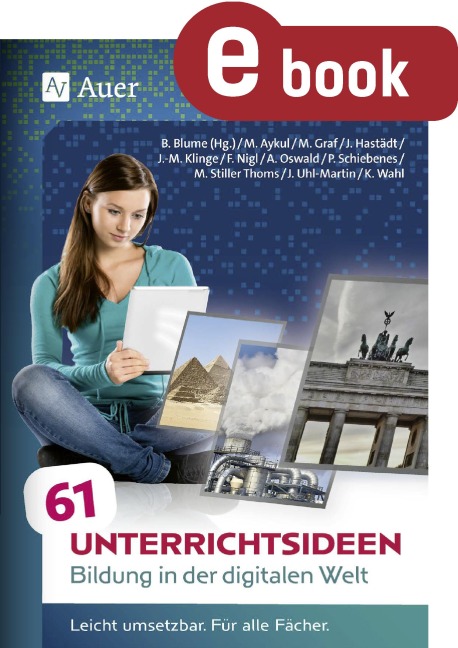 61 Unterrichtsideen Bildung in der digitalen Welt - 