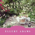 Cover-Bild zum Titel 'Murder in the Secret Garden Lib/E' von 'Ellery Adams'